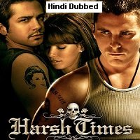Harsh Times (2005) Hindi Dubbed Full Movie Watch Online HD Print Free Download