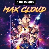 The Intergalactic Adventures of Max Cloud (2020) Hindi Dubbed Full Movie Watch Online HD Print Free Download