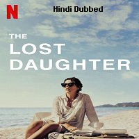 The Lost Daughter (2021) Hindi Dubbed Full Movie Watch Online HD Print Free Download