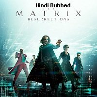 The Matrix Resurrections (2021) Hindi Dubbed Full Movie Watch Online HD Print Free Download